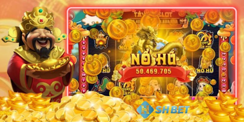 Bí kíp chơi nổ hũ thần tài cơ hội thắng lớn