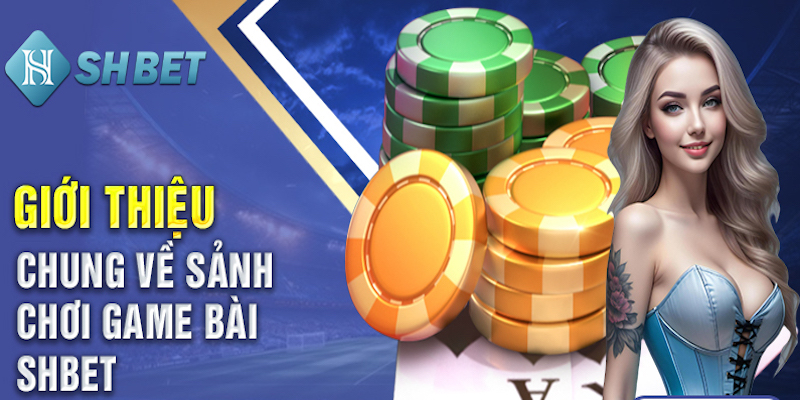 Tổng quan về game bài tại nhà cái này