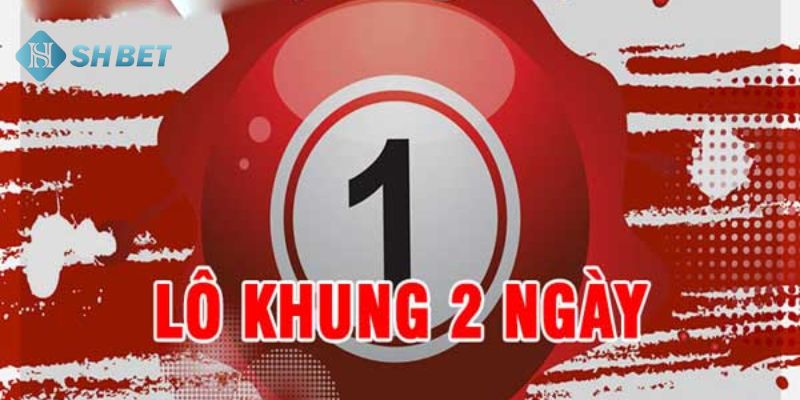 Lô khung là gì Các hình thức lô khung là gì và cách chơi như thế nào?
