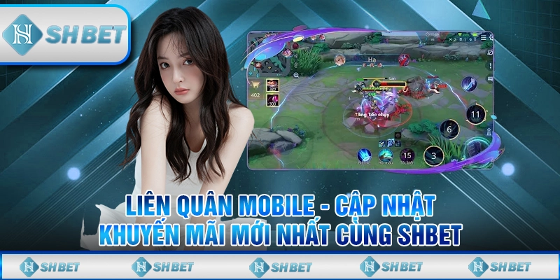 Liên Quân Mobile - Cập Nhật Khuyến Mãi Mới Nhất Cùng SHBET