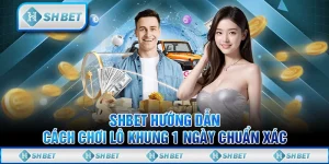 SHBET Hướng Dẫn Cách Chơi Lô Khung 1 Ngày Chuẩn Xác