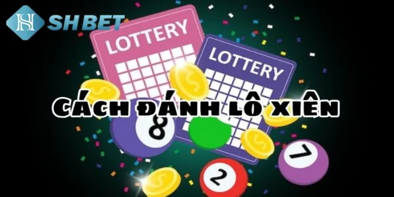 Bí quyết soi cầu lô xiên chuẩn từ chuyên gia SHBET