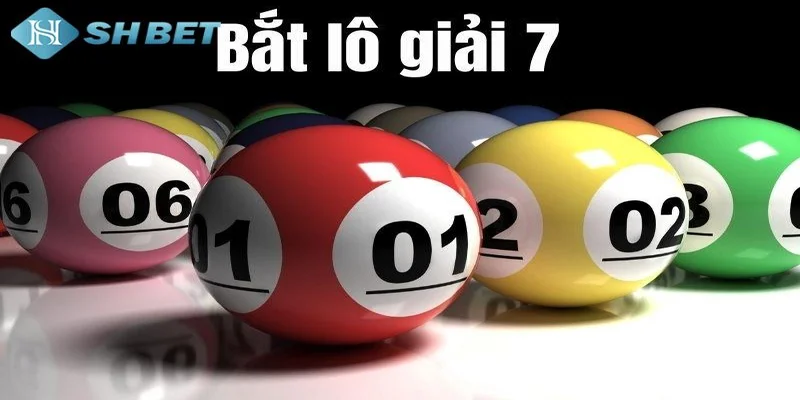 Các cách bắt lô giải 7 hiệu quả dành cho người chơi