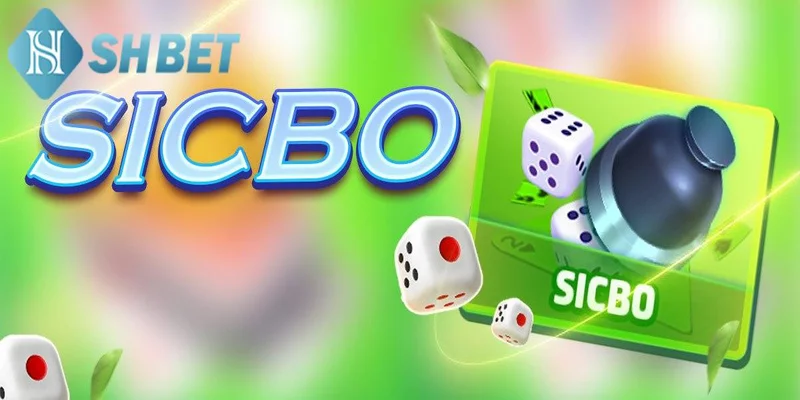 Giới thiệu tổng quan về Sicbo tại SHBET