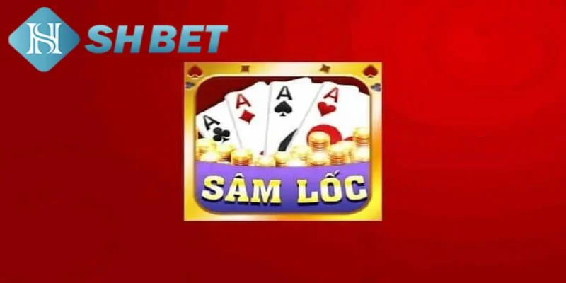 Lợi ích khi chơi sâm lốc tại SHBET