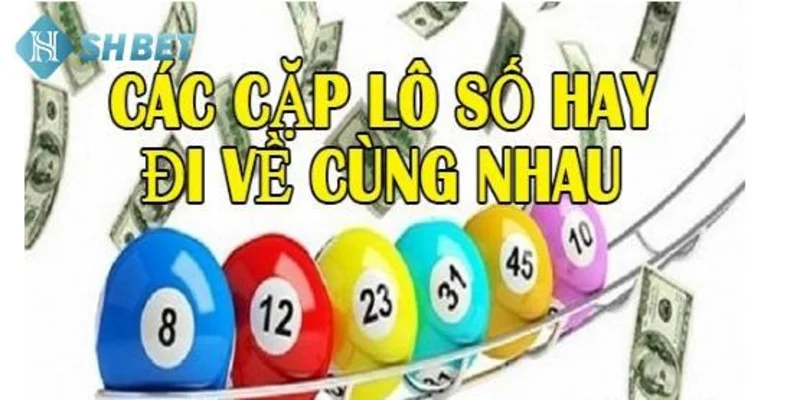 Lý do nên chọn SHBET để tìm hiểu các cặp lô hay về cùng nhau